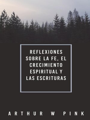 cover image of Reflexiones sobre la Fe, el Crecimiento Espiritual y las Escrituras